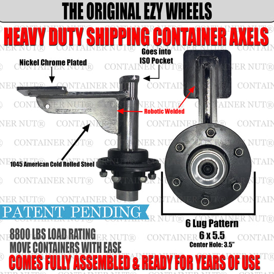 A promotional image for Container Nut's 6 Lug EZY Wheels showcases heavy-duty shipping container axles. The features include detailed views of the parts, highlighting chromed nickel plating, 1045 American cold-rolled steel, robotic welding, and a 6-lug pattern. The text emphasizes an impressive 8800 lbs load rating, patent-pending status, and ease of use.