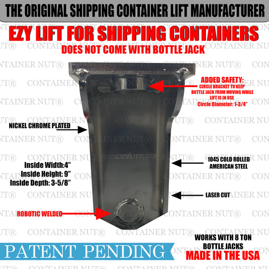 Here's the "EZY Lift" from Container Nut. The product boasts features such as enhanced safety, a nickel-chrome plated finish, and is constructed from 1045 cold-rolled American steel. Compatible with 8-ton bottle jacks, it measures 4"x9"x3-5/8" and holds a patent pending status.