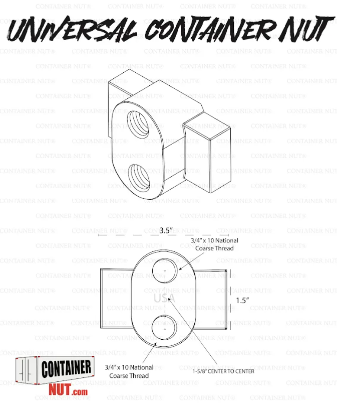 Load image into Gallery viewer, Universal Container Nut by Container Nut specification sheet, noting the 3/4&quot;x10 National Coarse Thread, 1-5/8&quot; center to center between holes, 3.5&quot; width, and 1.5&quot; height. It has the watermark of Container Nut on it, plus the Container Nut logo in the bottom right.
